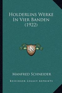 Cover image for Holderlins Werke in Vier Banden (1922)