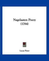 Cover image for Nagelaaten Poezy (1784)