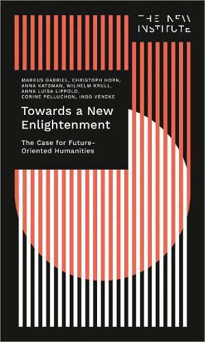 Cover image for Towards a New Enlightenment - The Case for Future-Oriented Humanities