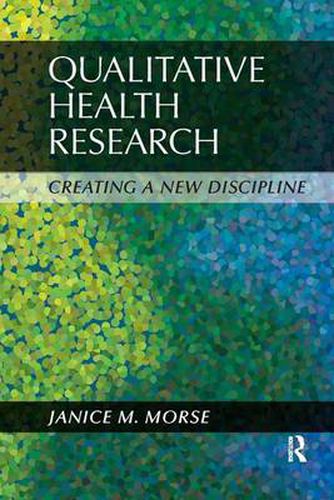 Cover image for Qualitative Health Research: Creating a New Discipline