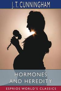 Cover image for Hormones and Heredity (Esprios Classics)