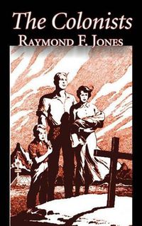 Cover image for The Colonists by Raymond F. Jones, Science Fiction, Fantasy