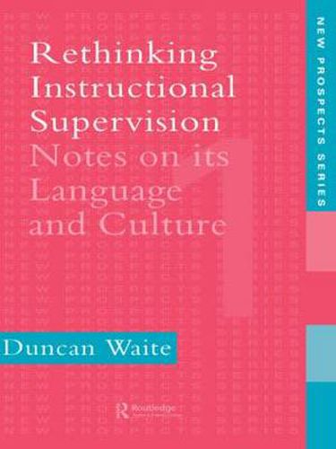 Cover image for Rethinking Instructional Supervision: Notes On Its Language And Culture