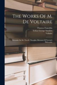 Cover image for The Works Of M. De Voltaire