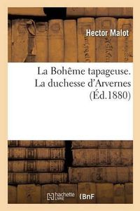 Cover image for La Boheme Tapageuse. La Duchesse d'Arvernes