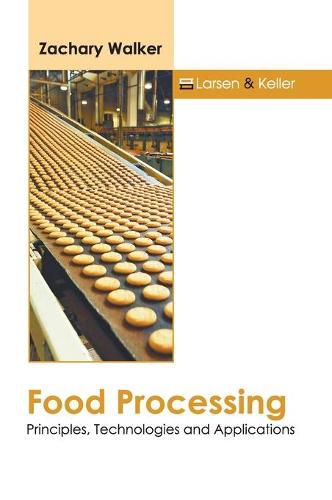 Cover image for Food Processing: Principles, Technologies and Applications