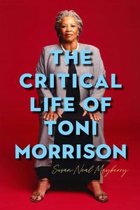 Cover image for The Critical Life of Toni Morrison