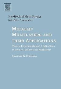 Cover image for Metallic Multilayers and their Applications: Theory, Experiments, and Applications related to Thin Metallic Multilayers