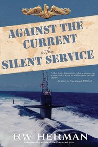 Cover image for Against the Current in the Silent Service