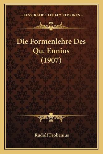 Cover image for Die Formenlehre Des Qu. Ennius (1907)