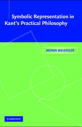 Symbolic Representation in Kant's Practical Philosophy