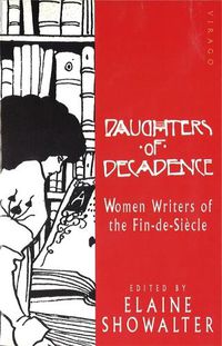Cover image for Daughters Of Decadence: Stories by Women Writers of the Fin-de-Siecle