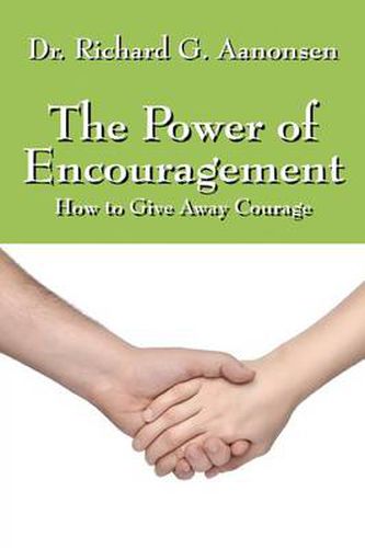 Cover image for The Power of Encouragement: How to Give Away Courage