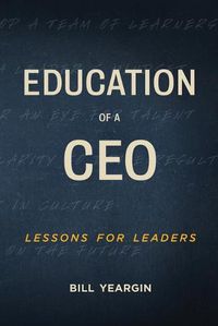 Cover image for Education of a CEO: Lessons for Leaders