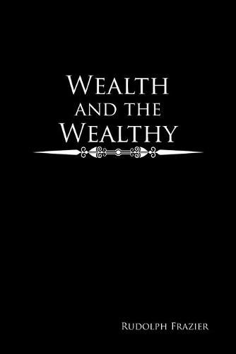 Cover image for Wealth and the Wealthy