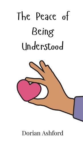 Cover image for The Peace of Being Understood