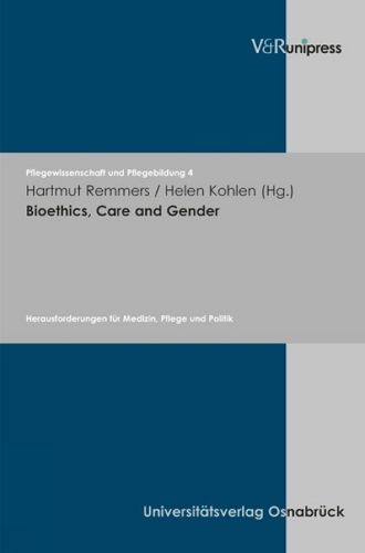 Cover image for Bioethics, Care and Gender: Herausforderungen fur Medizin, Pflege und Politik