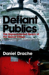 Cover image for Defiant Publics: The Unprecedented Reach of the Global Citizen