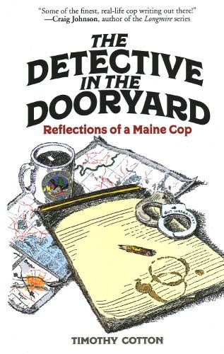 Cover image for The Detective in the Dooryard: Reflections of a Maine Cop