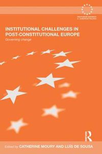 Cover image for Institutional Challenges in Post-Constitutional Europe: Governing Change