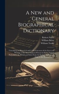 Cover image for A New and General Biographical Dictionary