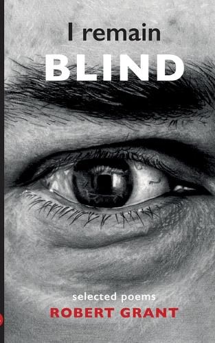 I remain blind: Selected Poems