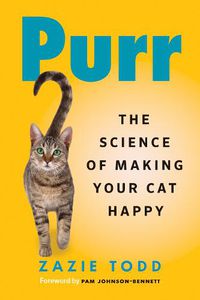 Cover image for Purr: The Science of Making Your Cat Happy