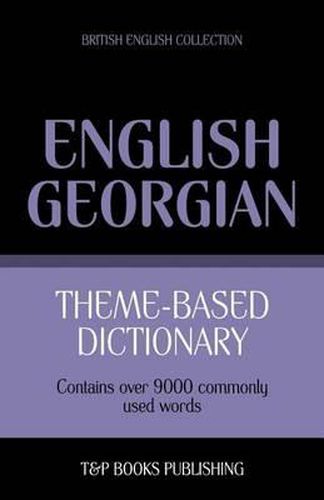 Theme-based dictionary British English-Georgian - 9000 words