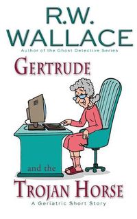 Cover image for Gertrude and the Trojan Horse