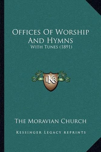 Cover image for Offices of Worship and Hymns: With Tunes (1891)
