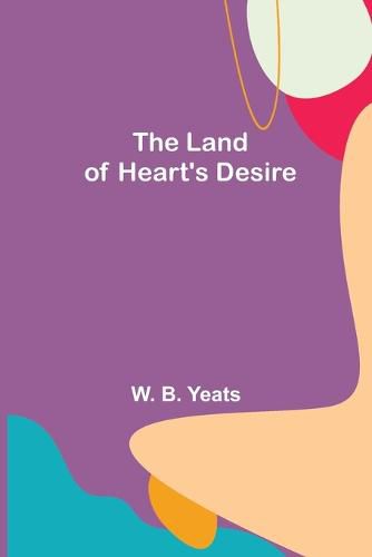 Cover image for The Land of Heart's Desire