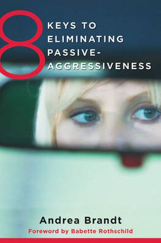 Cover image for 8 Keys to Eliminating Passive-Aggressiveness