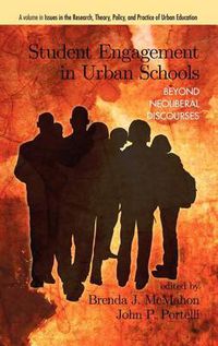 Cover image for Student Engagement in Urban Schools: Beyond Neoliberal Discourses