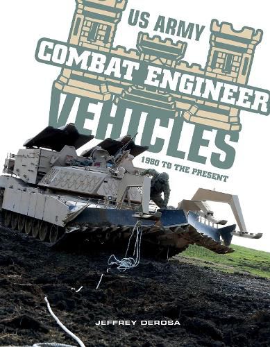 Cover image for US Army Combat Engineer Vehicles: 1980 to the Present