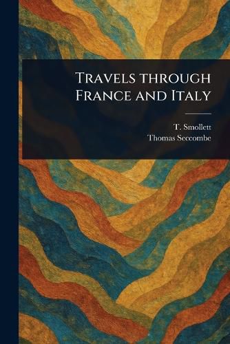 Cover image for Travels Through France and Italy