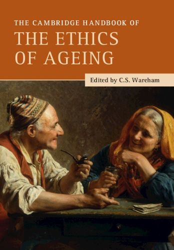 Cover image for The Cambridge Handbook of the Ethics of Ageing