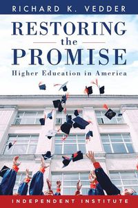 Cover image for Restoring the Promise: Higher Education in America