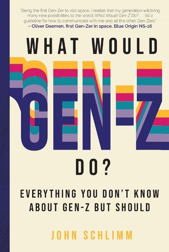 Cover image for What Would Gen-Z Do?: Everything You Don't Know about Gen-Z But Should