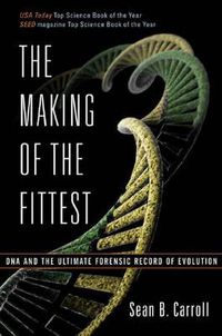 Cover image for The Making of the Fittest: DNA and the Ultimate Forensic Record of Evolution