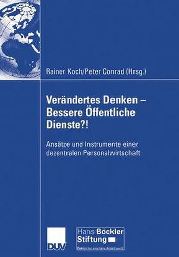 Verandertes Denken - Bessere OEffentliche Dienste?!: Ansatze und Instrumente einer dezentralen Personalwirtschaft