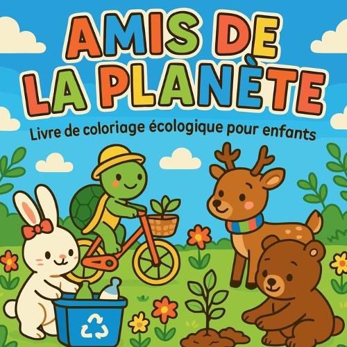 Cover image for Amis de la Planete - Livre de coloriage ecolologique pour enfants