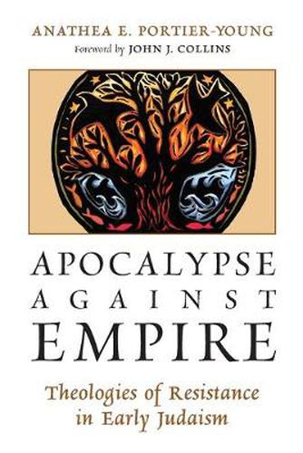 Cover image for Apocalypse Against Empire: Theologies of Resistance in Early Judaism