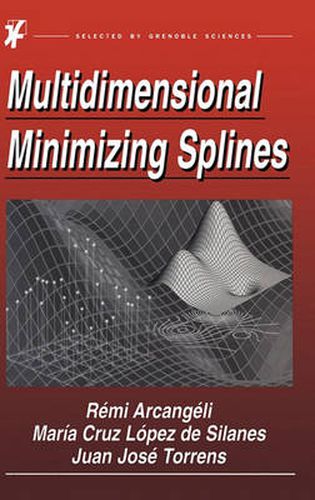 Multidimensional Minimizing Splines: Theory and Applications