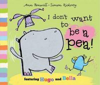 Cover image for I Don't Want to Be a Pea!