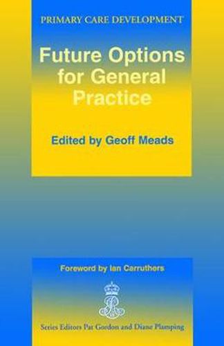 Cover image for Future Options for General Practice: Primary Care Development