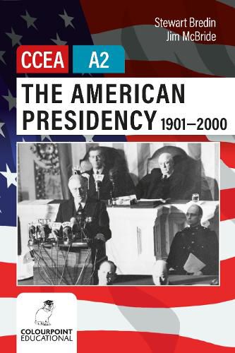 Cover image for The American Presidency 1901-2000 for CCEA A2 Level