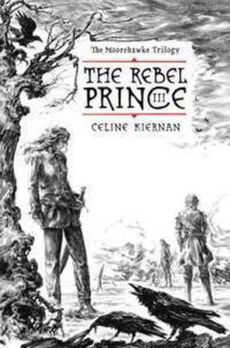 The Rebel Prince: The Moorehawke Trilogy, Vol III