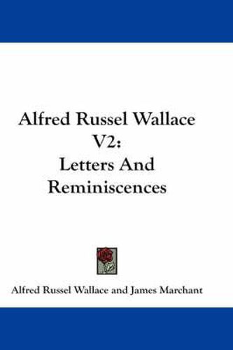 Cover image for Alfred Russel Wallace V2: Letters and Reminiscences