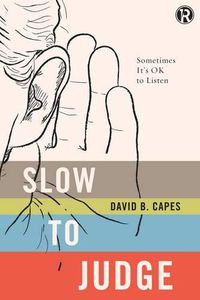 Cover image for Slow to Judge: Sometimes It?s OK to Listen