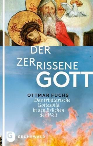 Cover image for Der Zerrissene Gott: Das Trinitarische Gottesbild in Den Spannungen Der Welt